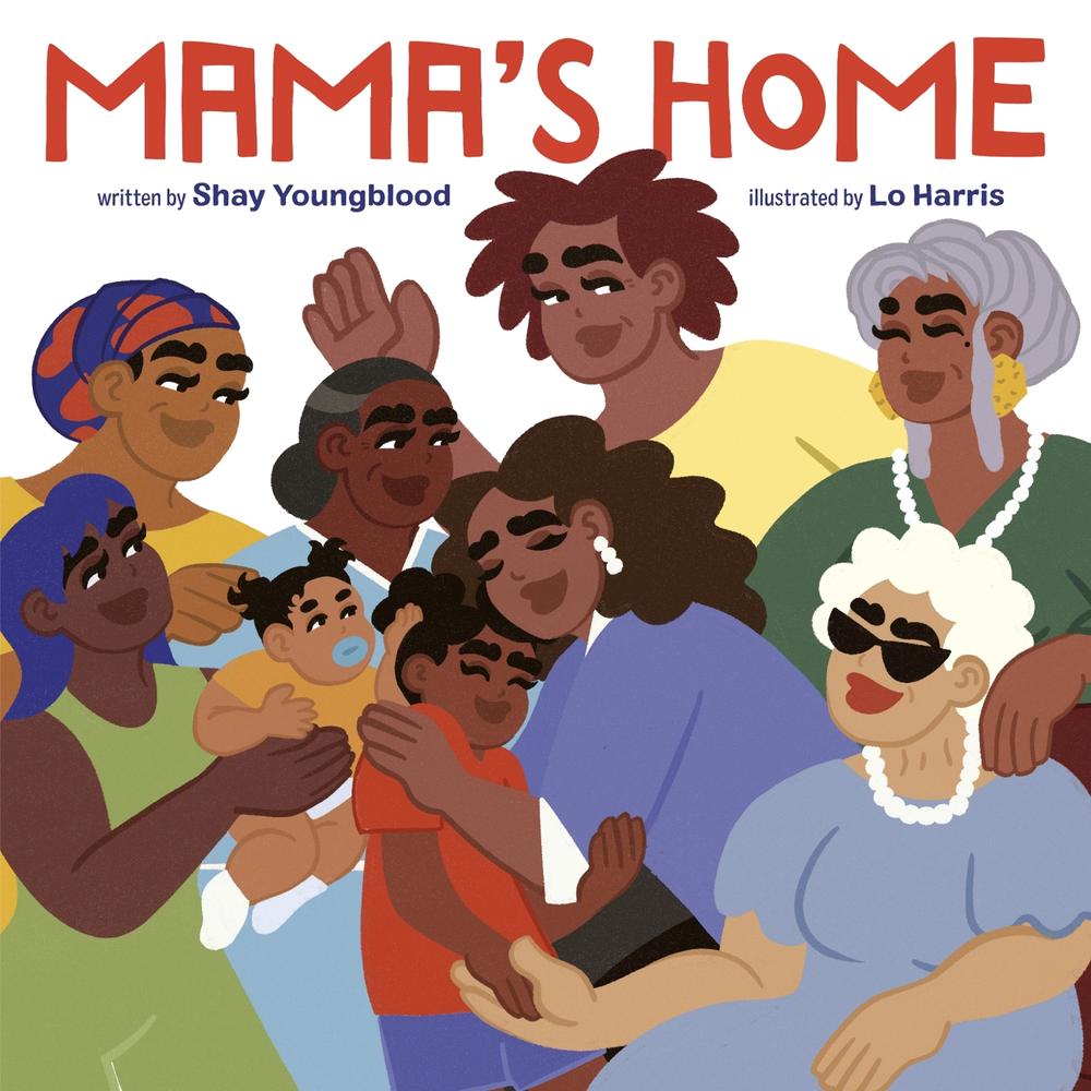 Mama's Home by Shay Youngblood - ISBN: 9780593180228