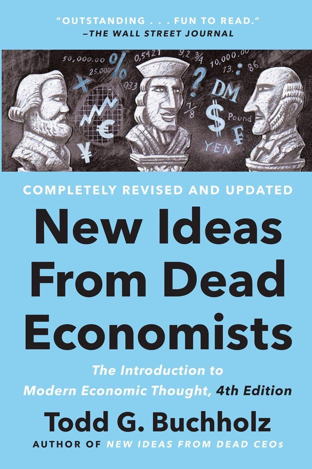 New Ideas From Dead Economists by Todd G. Buchholz - ISBN: 9780593183540