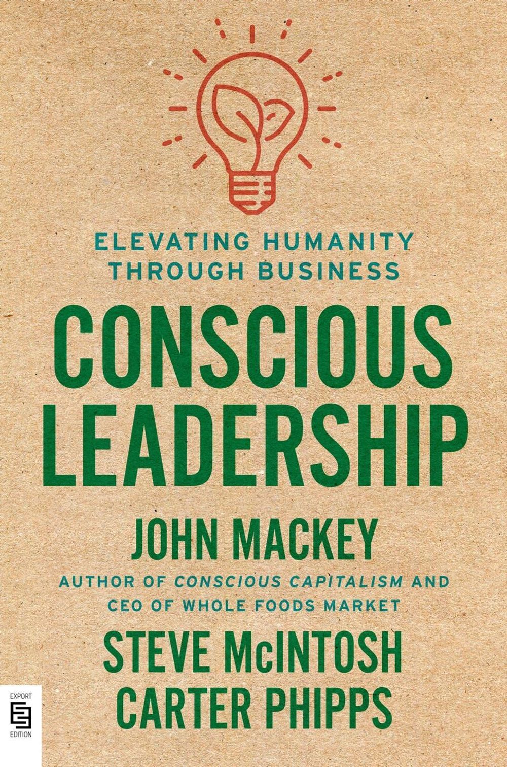 Conscious Leadership by John Mackey - ISBN: 9780593189214