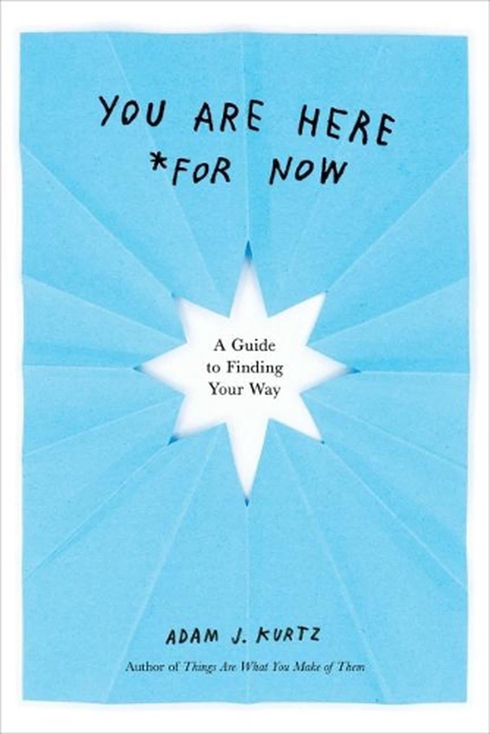 You are Here (for Now) by Adam J. Kurtz - ISBN: 9780593192184
