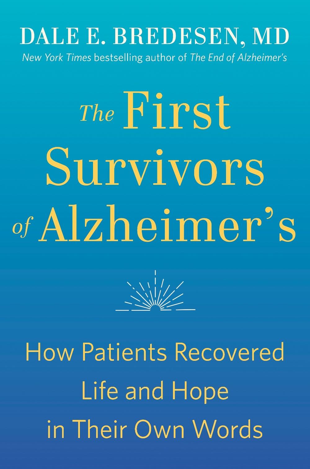 The First Survivors of Alzheimer's by Dale Bredesen - ISBN: 9780593192429