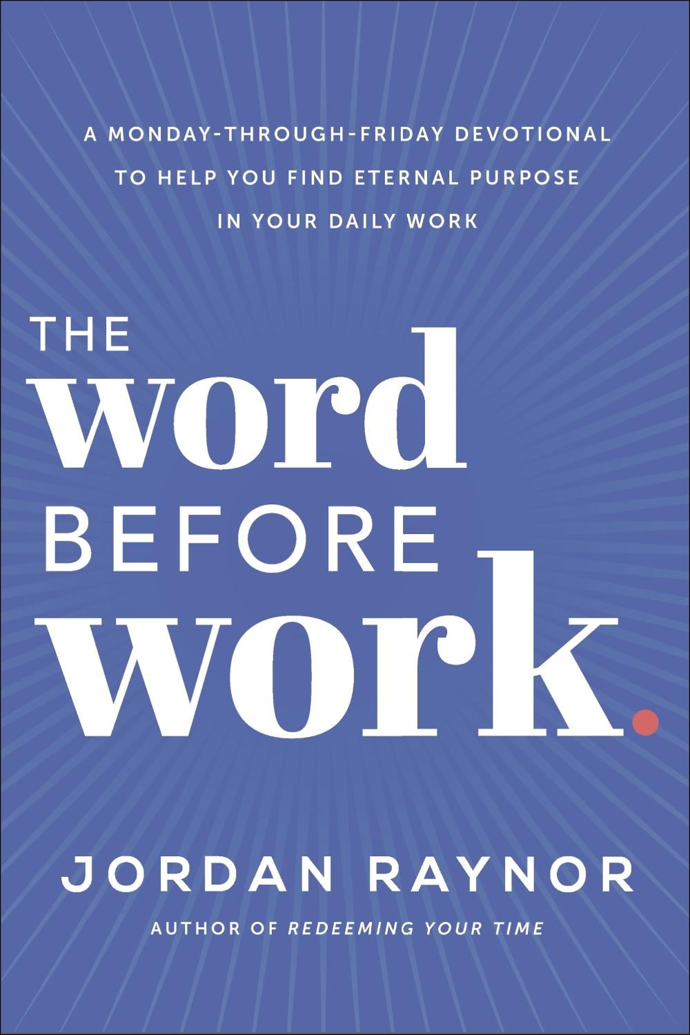 The Word Before Work by Jordan Raynor - ISBN: 9780593193112
