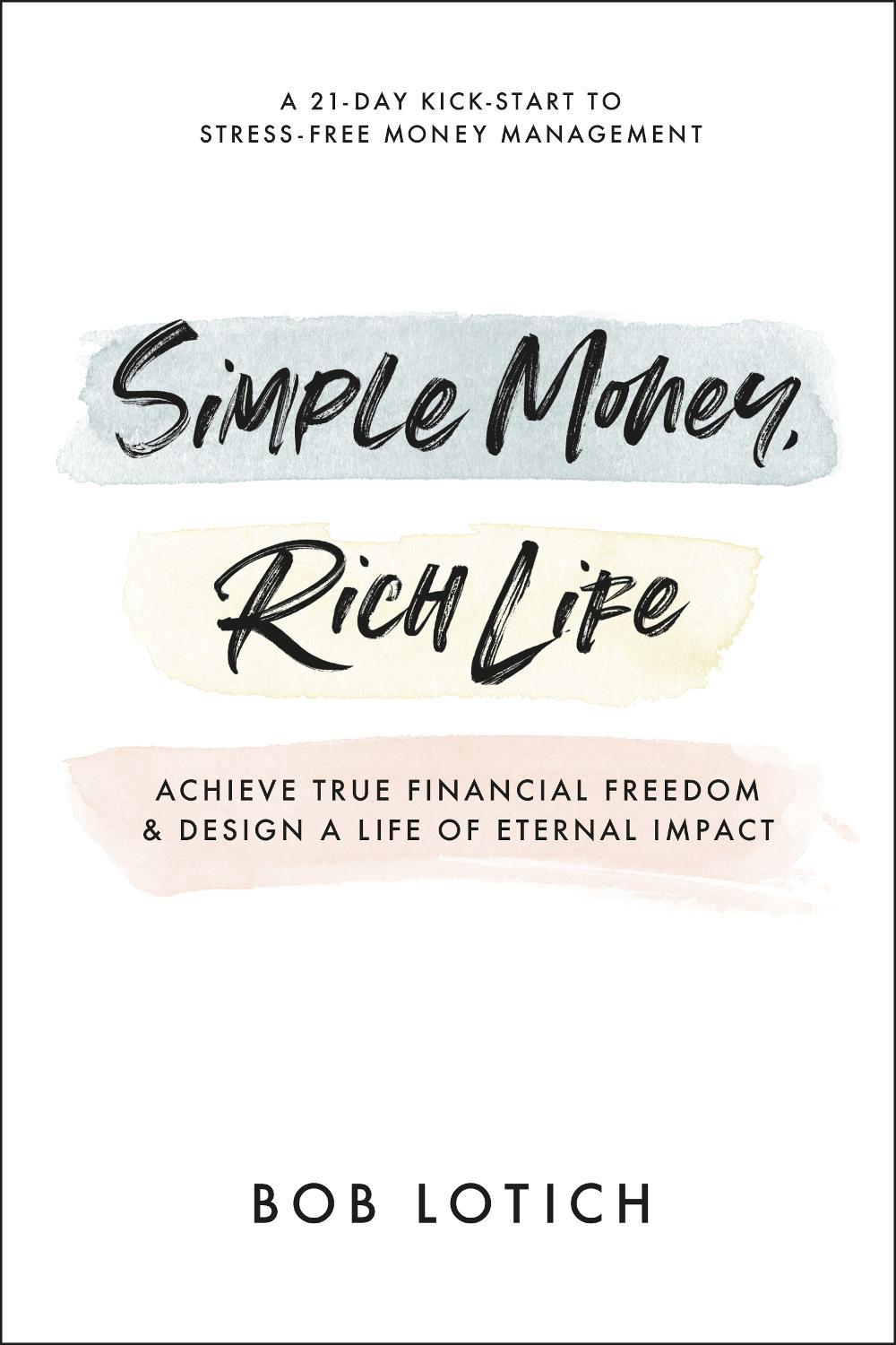 Simple Money, Rich Life by Bob Lotich - ISBN: 9780593193655