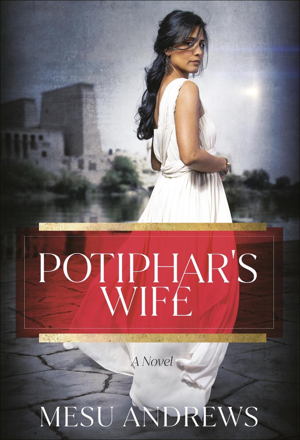 Potiphar's Wife by Mesu Andrews - ISBN: 9780593193761