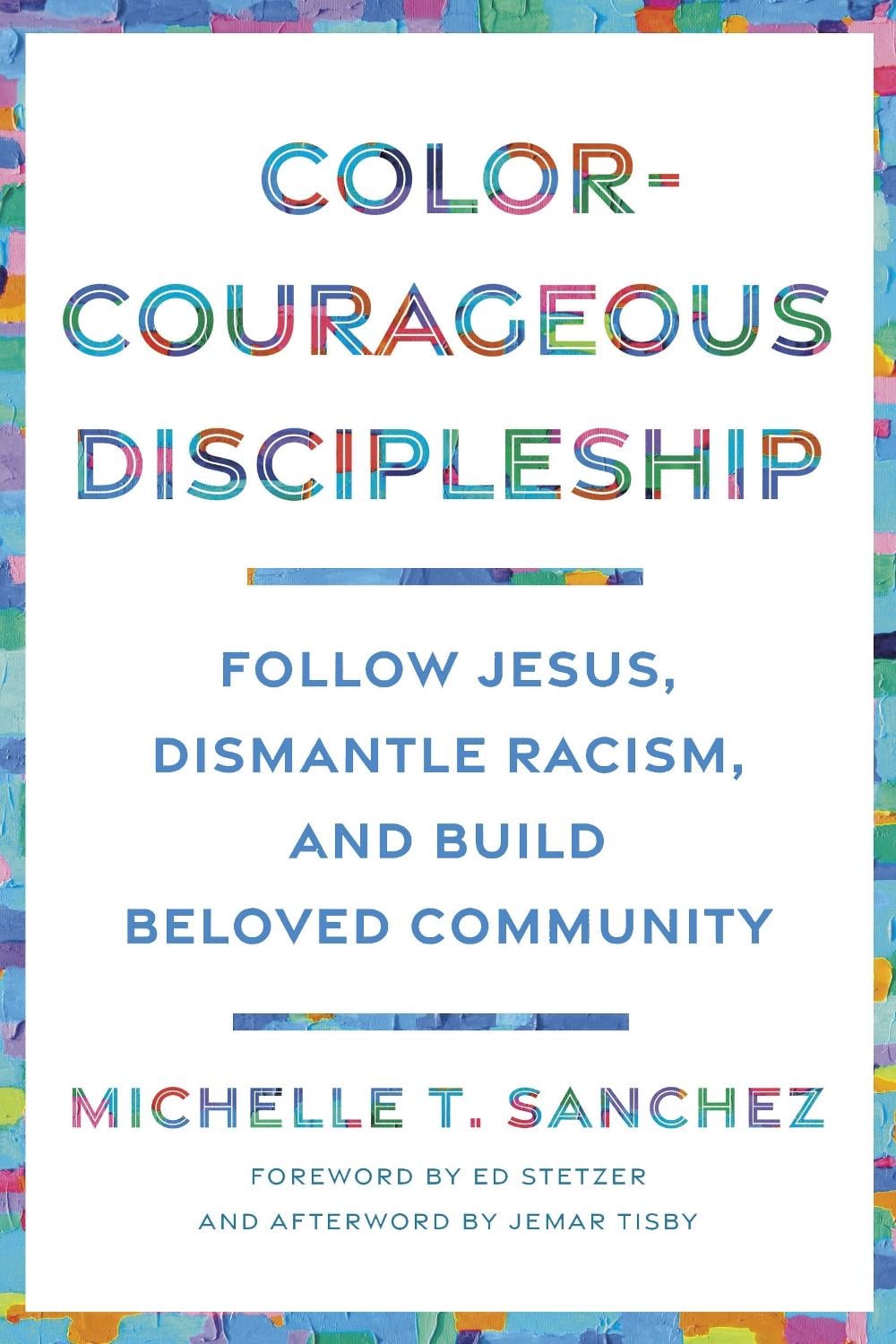 Color-Courageous Discipleship by Michelle T. Sanchez - ISBN: 9780593193846