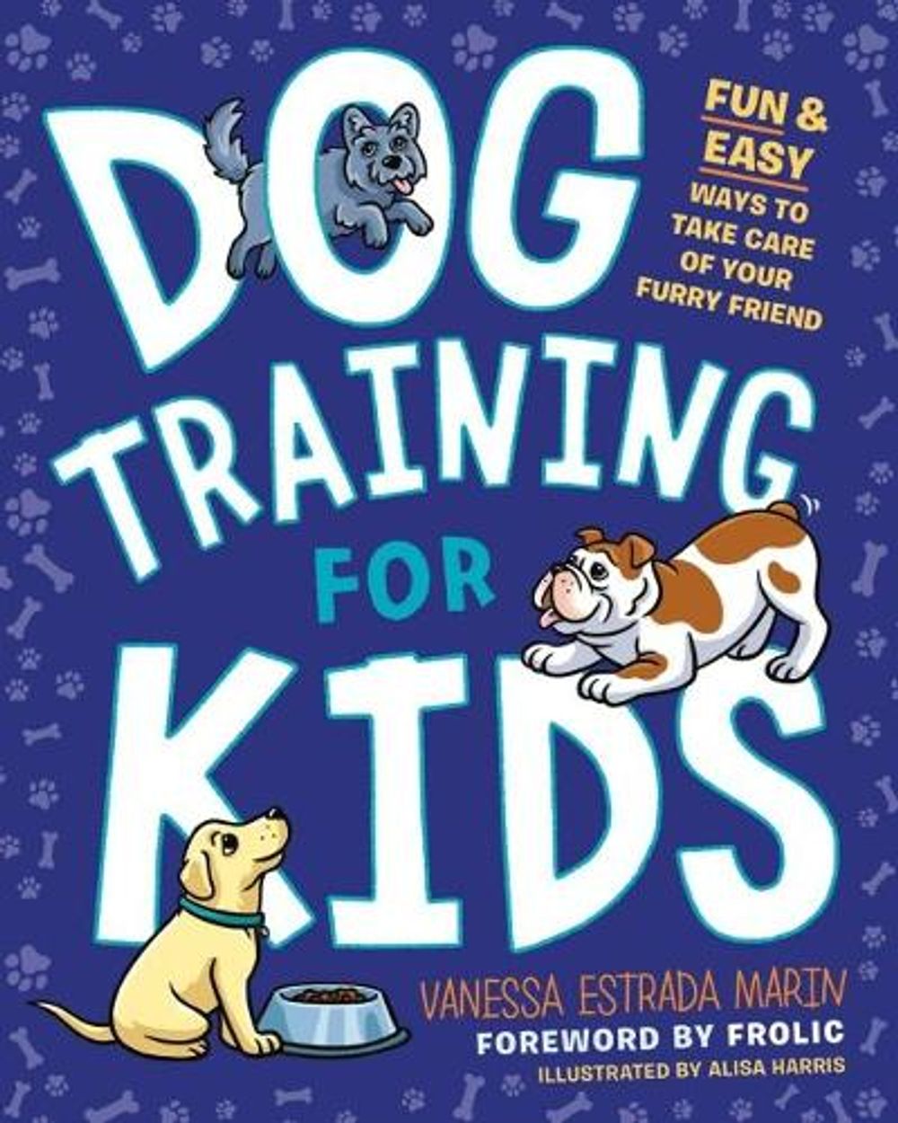 Dog Training for Kids by Vanessa Estrada Marin - ISBN: 9780593196571