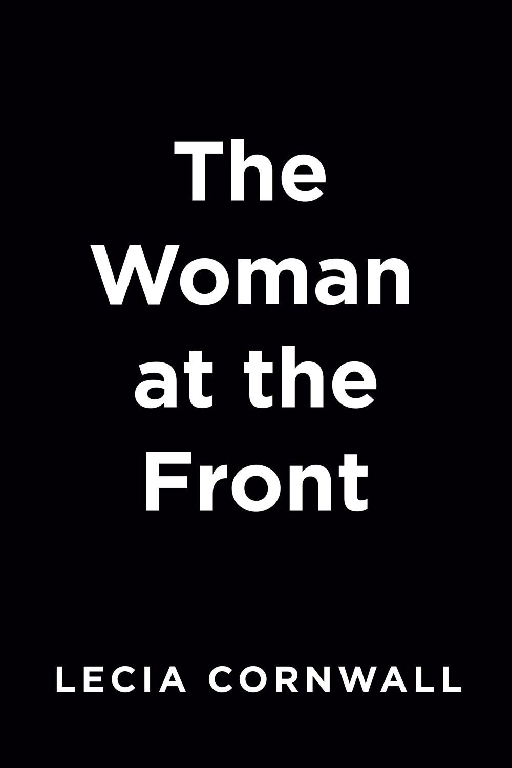 The Woman at the Front by Lecia Cornwall - ISBN: 9780593197929