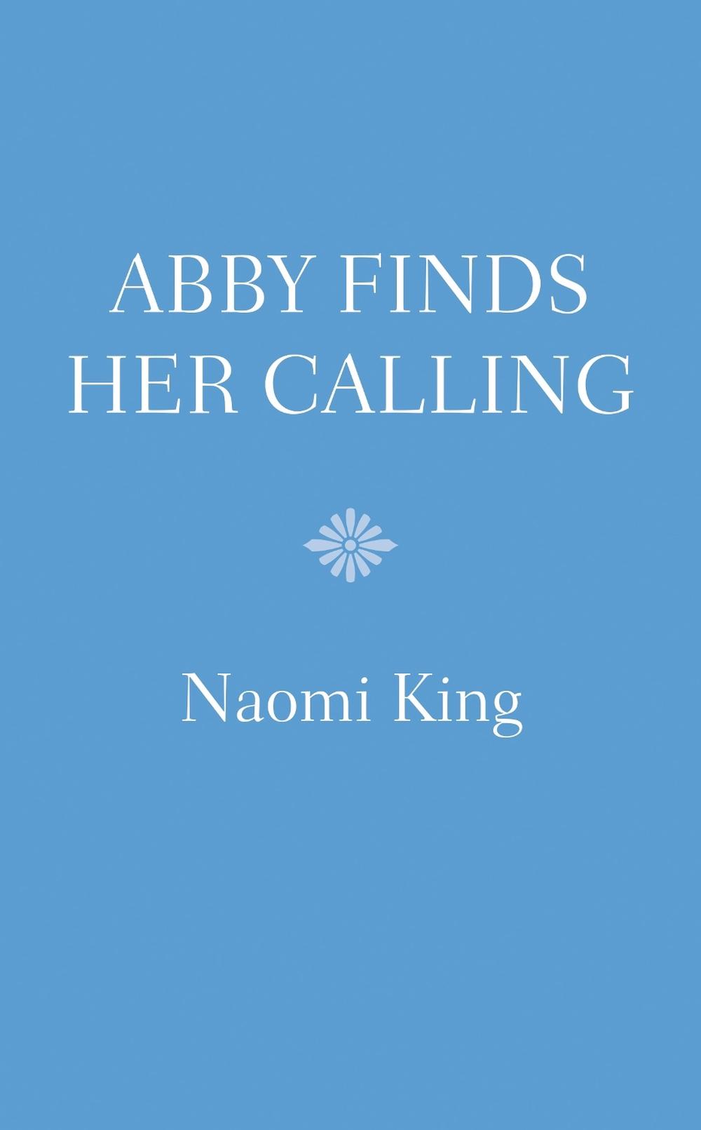 Abby Finds Her Calling by Naomi King - ISBN: 9780593198360