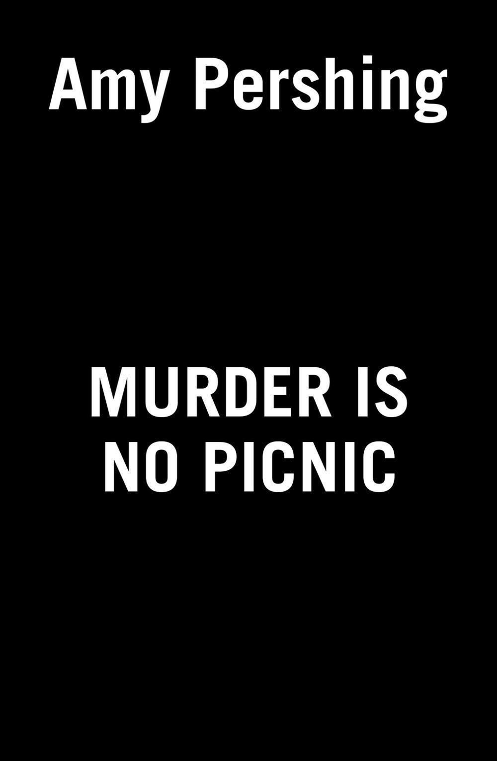 Murder Is No Picnic by Amy Pershing - ISBN: 9780593199183