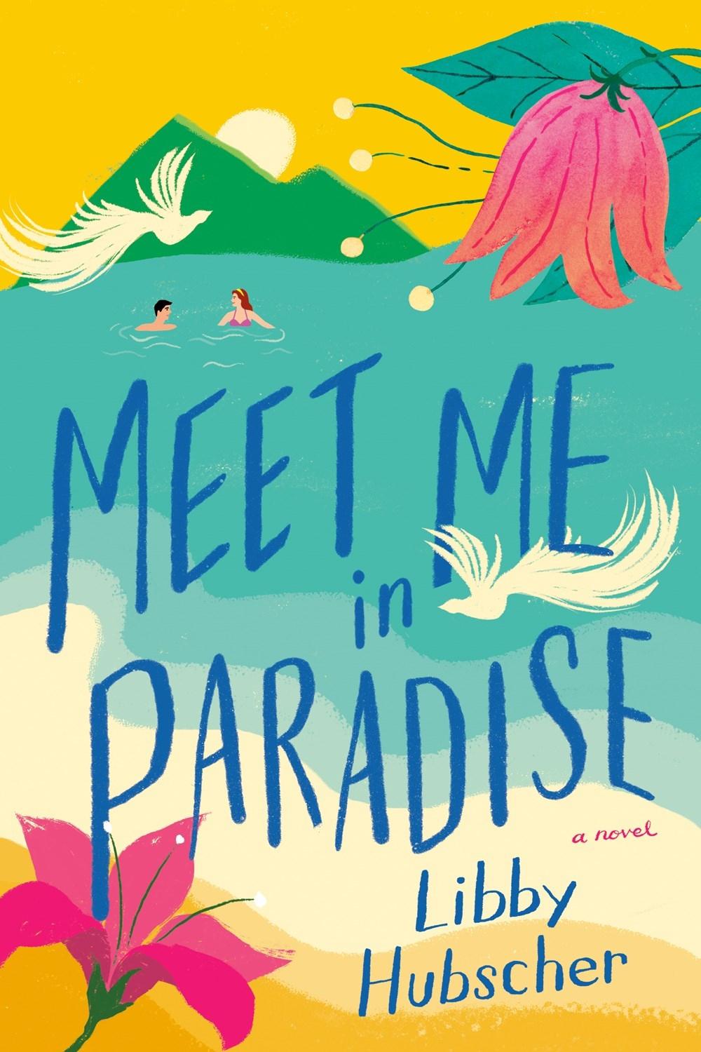 Meet Me in Paradise by Libby Hubscher - ISBN: 9780593199428