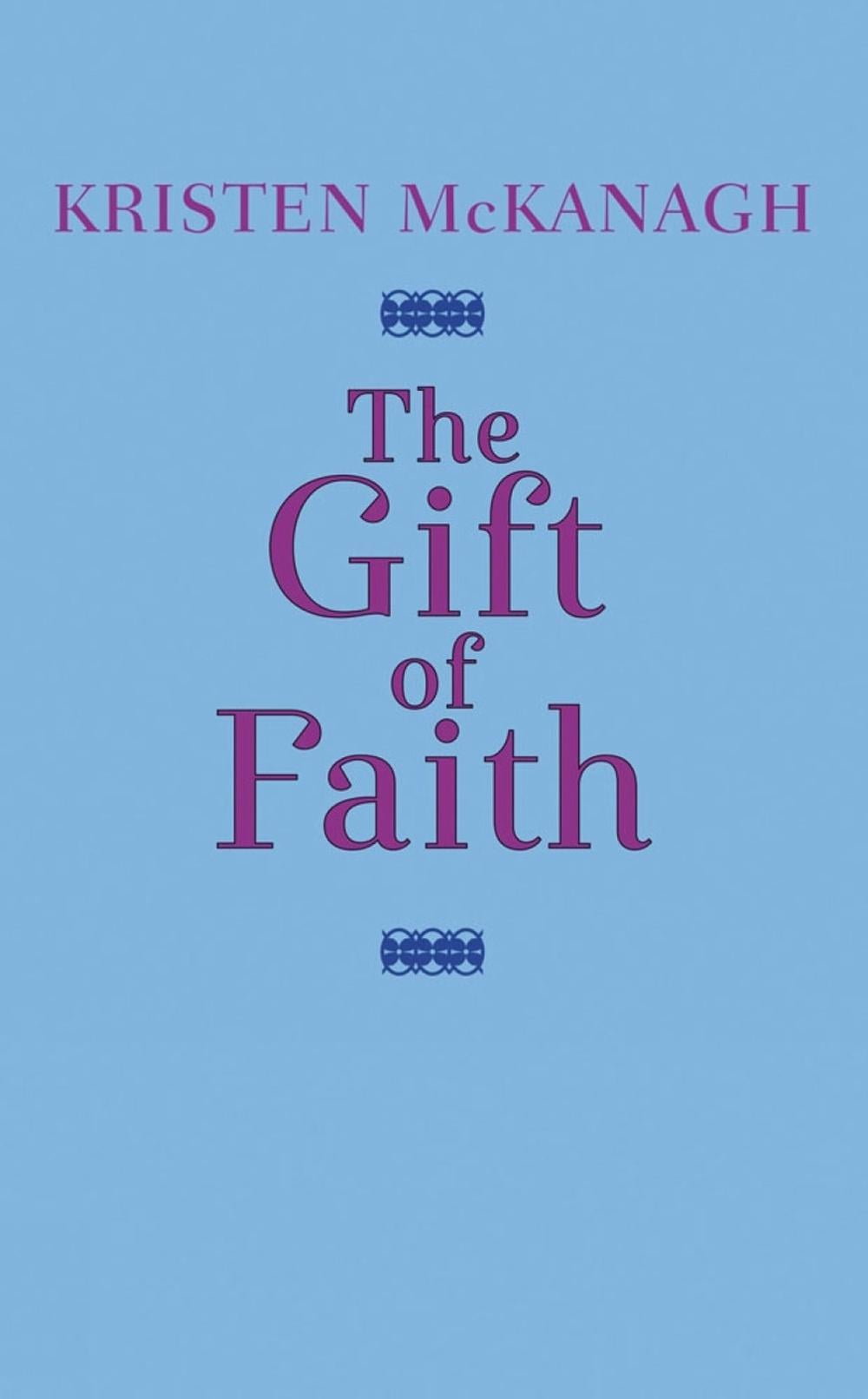 The Gift of Faith by Kristen Mckanagh - ISBN: 9780593199909