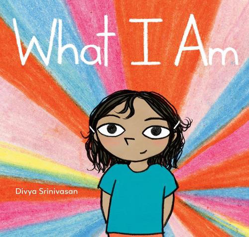 What I Am by Divya Srinivasan - ISBN: 9780593204016