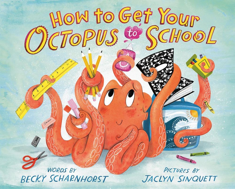 How to Get Your Octopus to School by Becky Scharnhorst - ISBN: 9780593205228