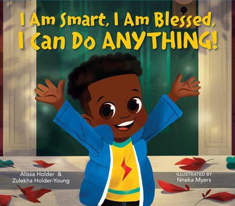 I Am Smart, I Am Blessed, I Can Do Anything! by Alissa Holder - ISBN: 9780593206607