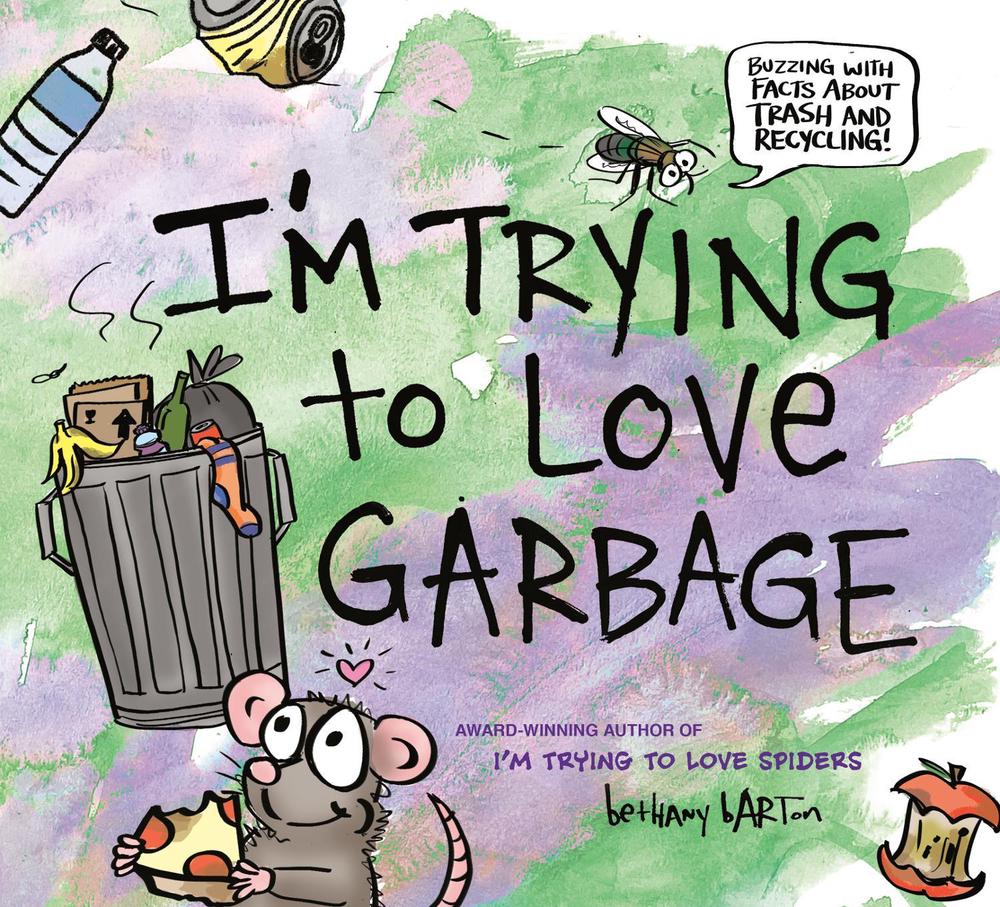 I'm Trying to Love Garbage, 9780593207031