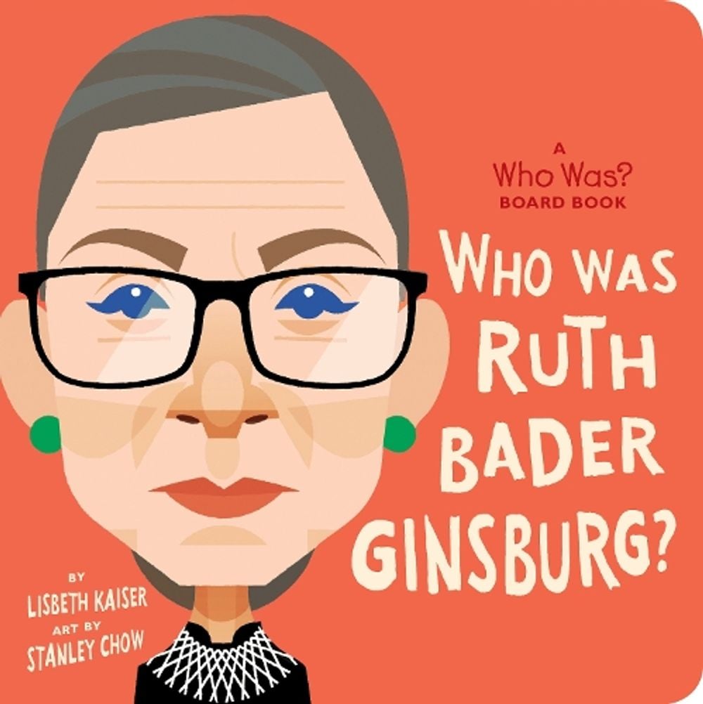 Who Was Ruth Bader Ginsburg?: A Who Was? Board Book by Lisbeth Kaiser - ISBN: 9780593222744