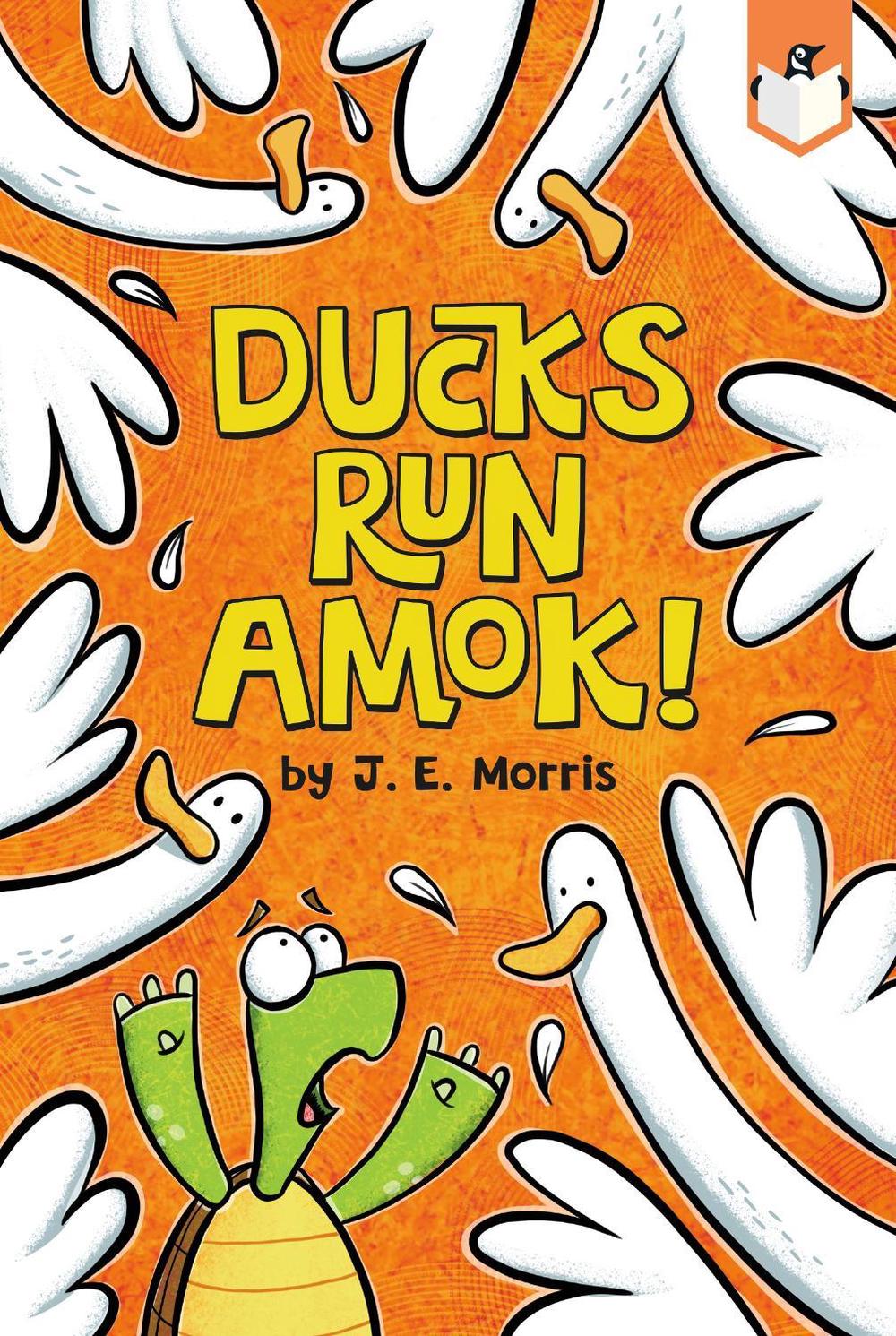 Ducks Run Amok! by J.E. Morris - ISBN: 9780593222904