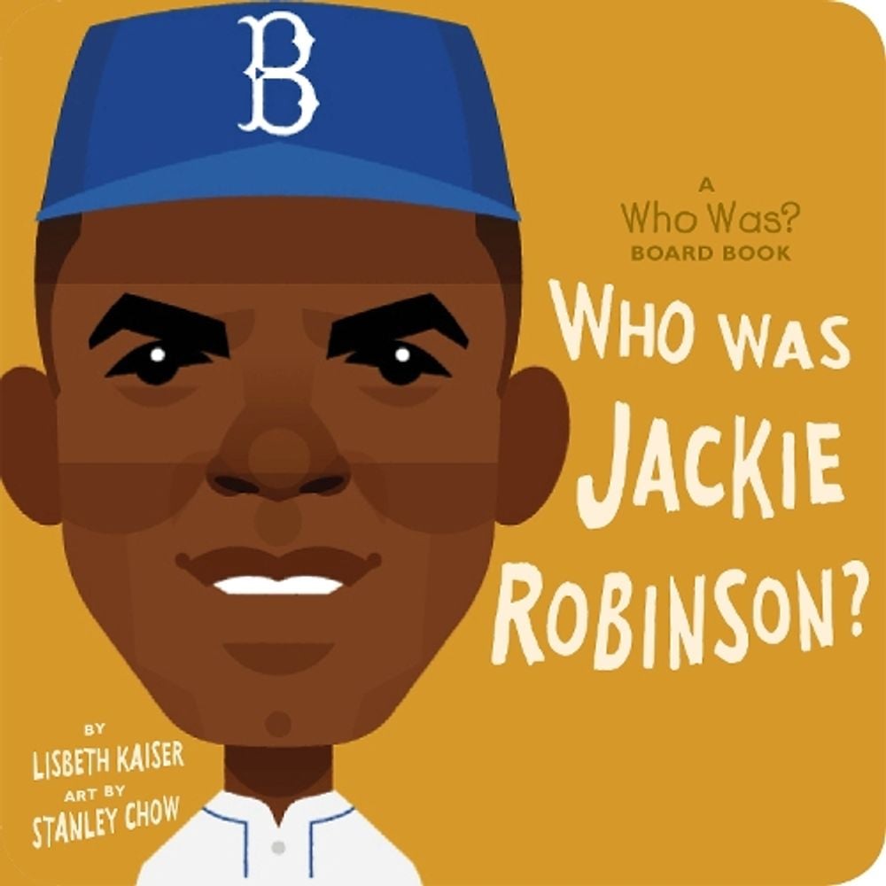 Who Was Jackie Robinson?: A Who Was? Board Book by Lisbeth Kaiser - ISBN: 9780593223437