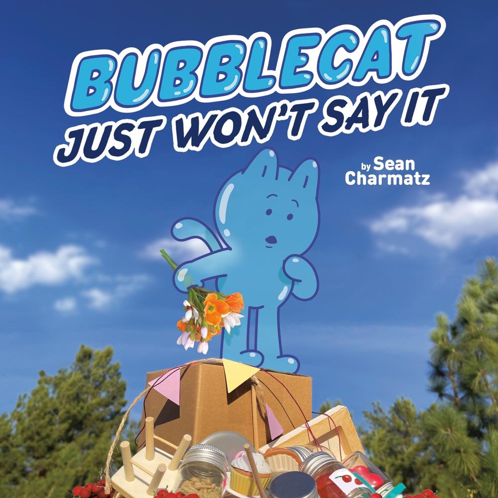 BubbleCat Just Won't Say It by Sean Charmatz - ISBN: 9780593223826