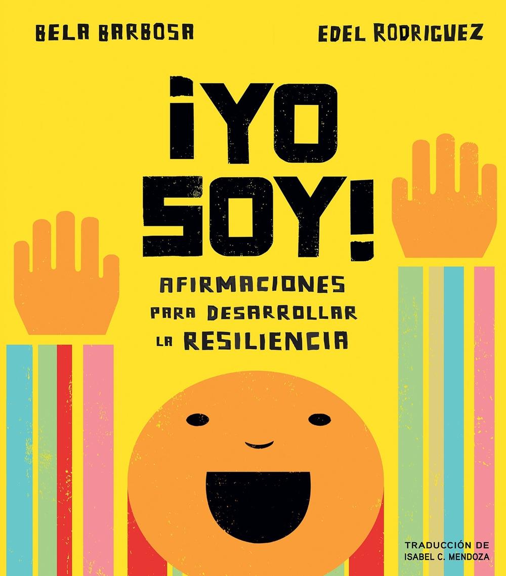¡Yo soy!: Afirmaciones para desarrollar la resiliencia by Bela Barbosa - ISBN: 9780593223895