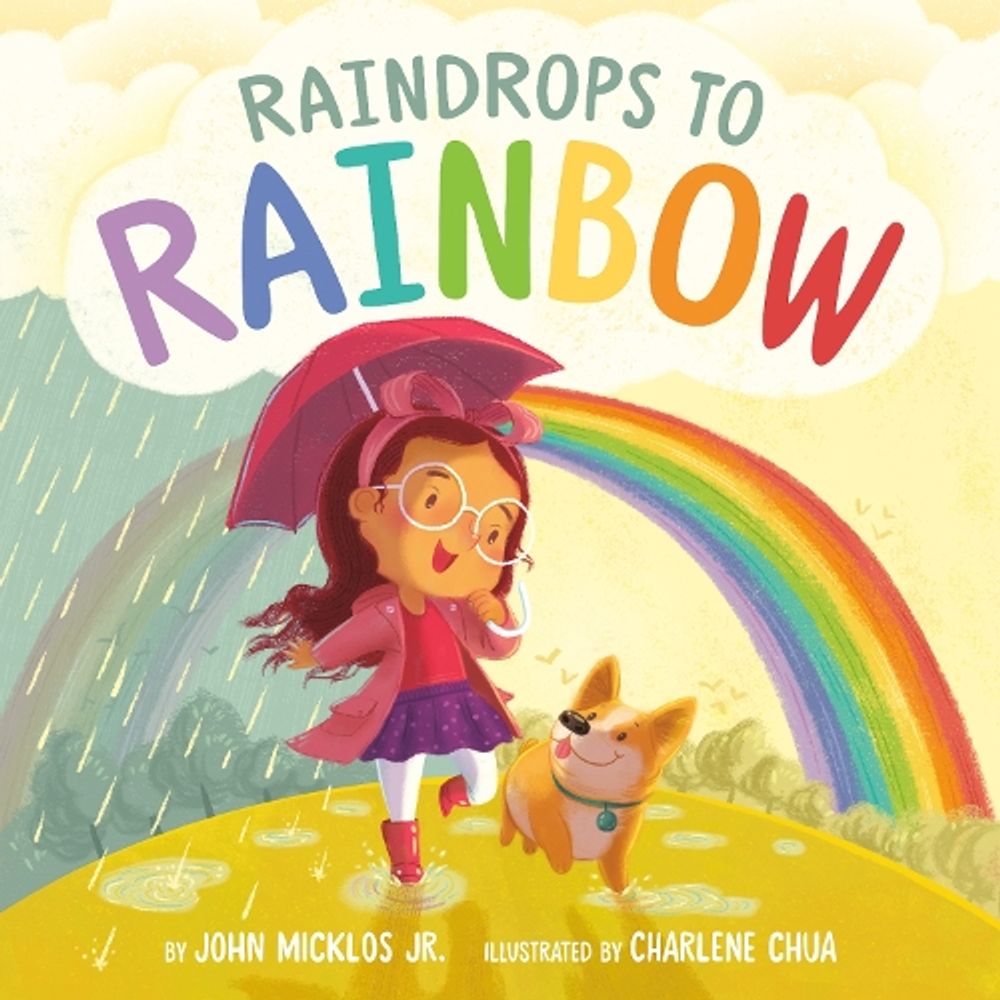 Raindrops to Rainbow by John Micklos - ISBN: 9780593224090
