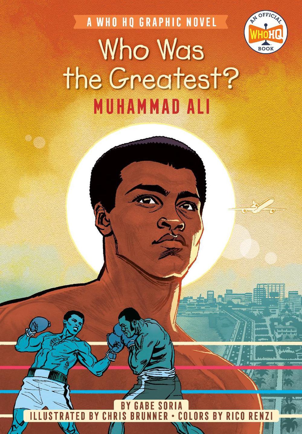 Who Was the Greatest?: Muhammad Ali by Gabe Soria - ISBN: 9780593224625