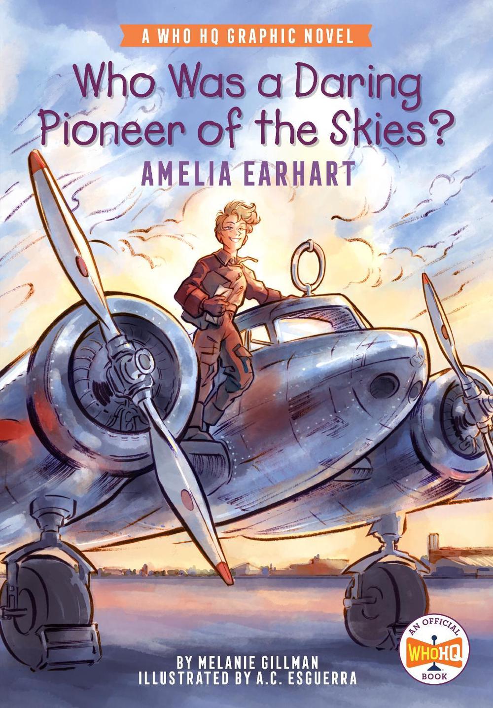 Who Was a Daring Pioneer of the Skies?: Amelia Earhart by Melanie Gillman - ISBN: 9780593224656