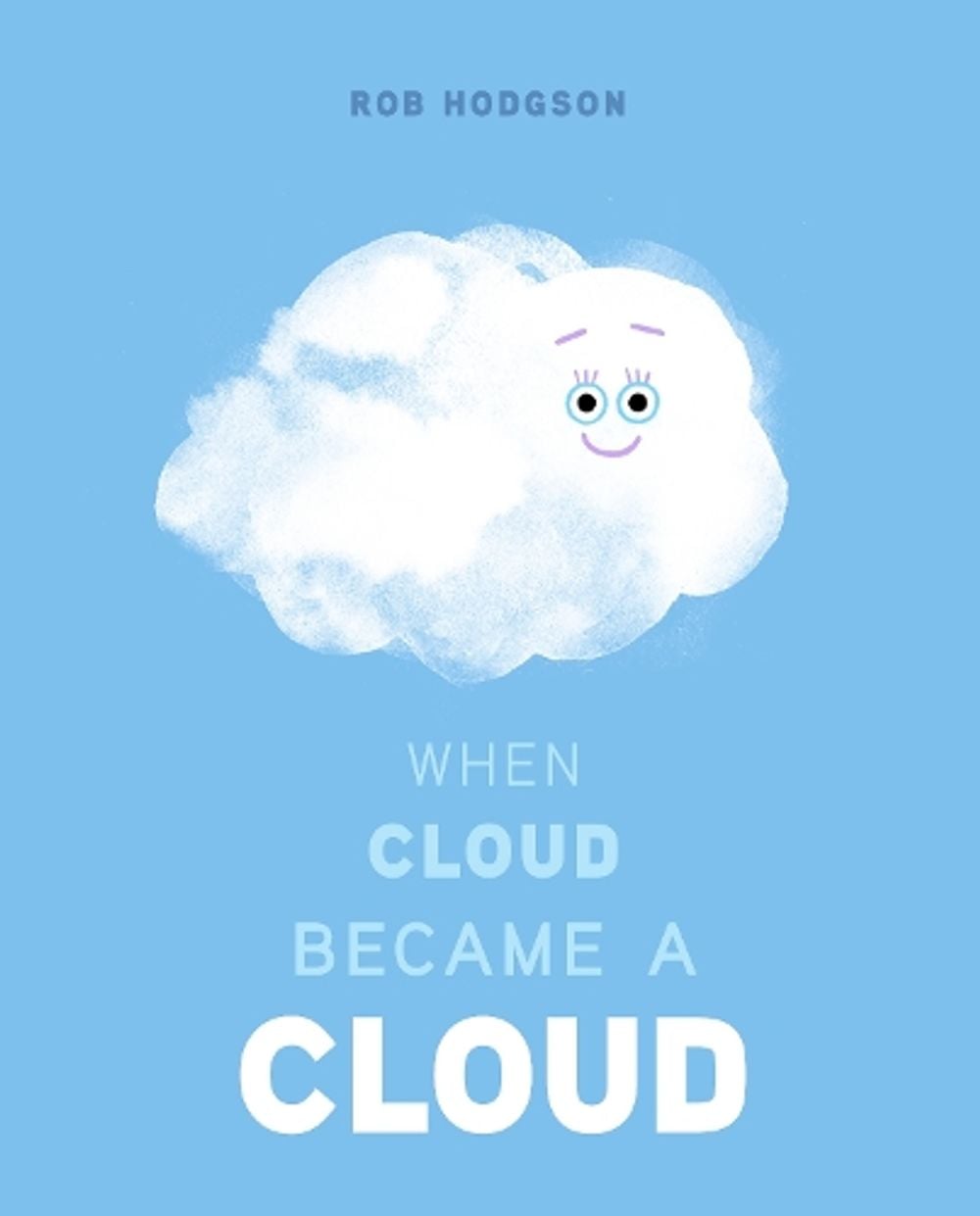 When Cloud Became a Cloud by Rob Hodgson - ISBN: 9780593224915