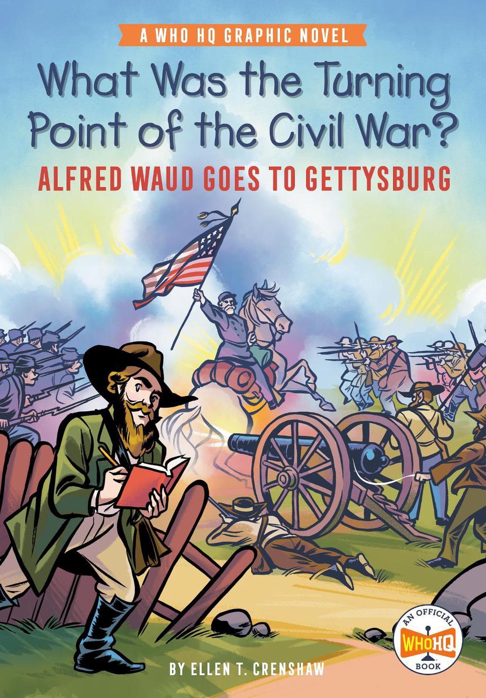 What Was the Turning Point of the Civil War?: Alfred Waud Goes to Gettysburg by Ellen T. Crenshaw - ISBN: 9780593225165