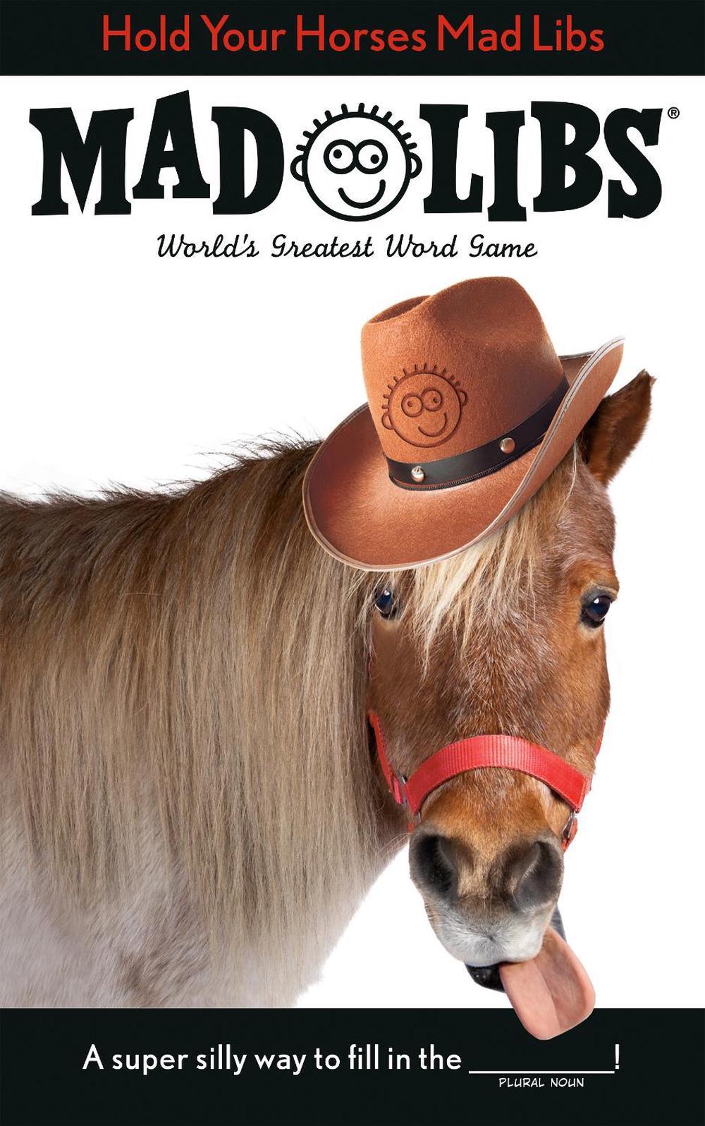 Hold Your Horses Mad Libs by Lindsay Seim - ISBN: 9780593226193