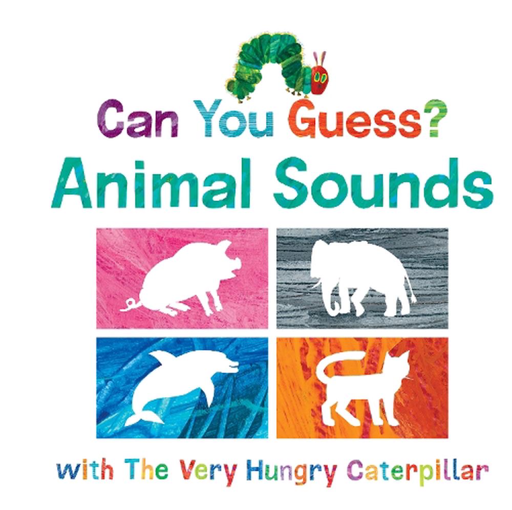 Can You Guess Animal Sounds with The Very Hungry Caterpillar by Eric Carle,  Board Books, 9780593226650 | Buy online at The Nile