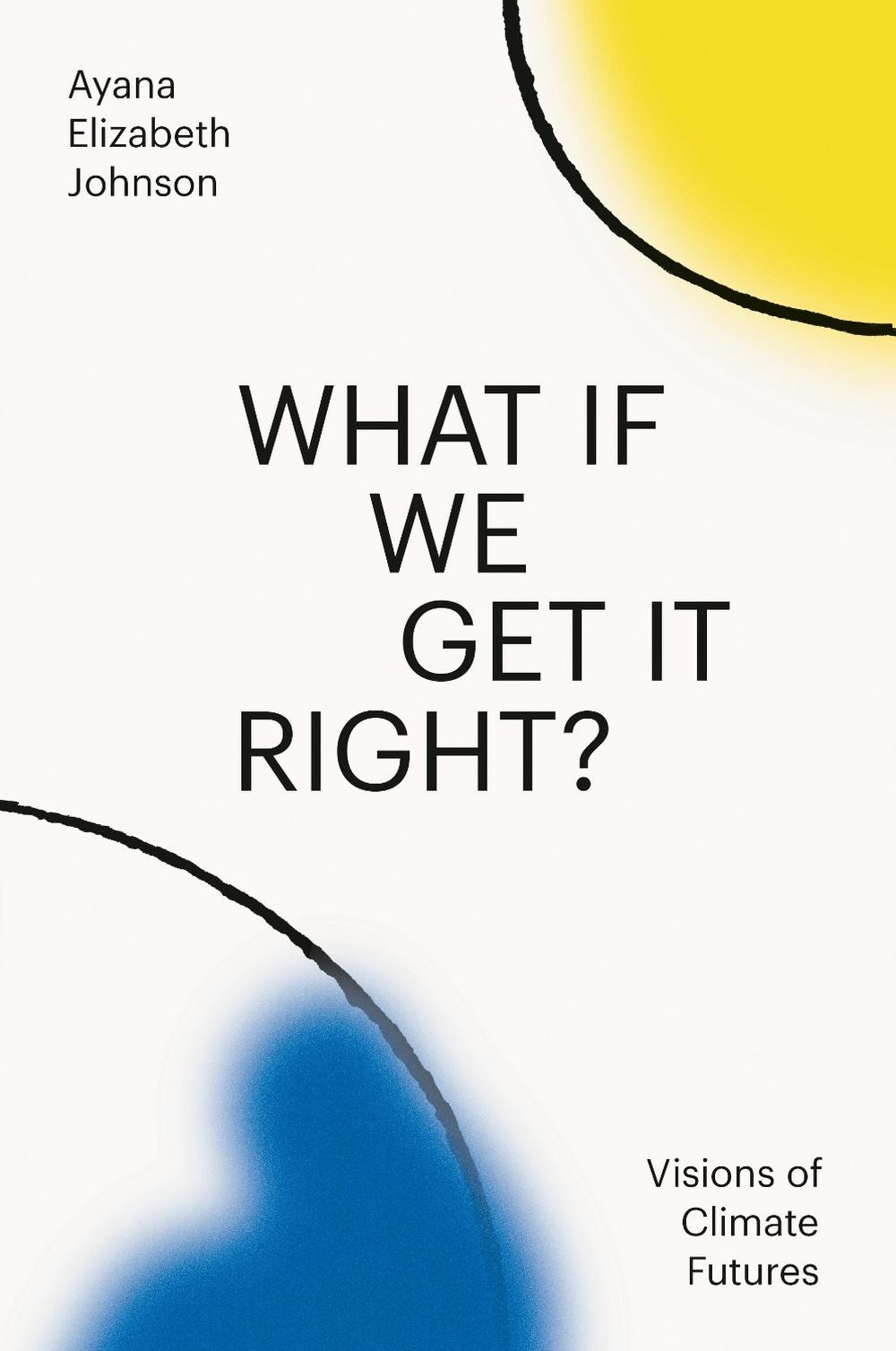 What If We Get It Right?, 9780593229361