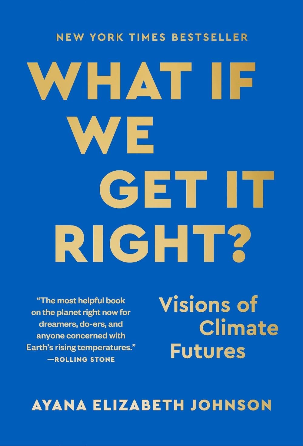 What If We Get It Right? by Ayana Elizabeth Johnson - ISBN: 9780593229385