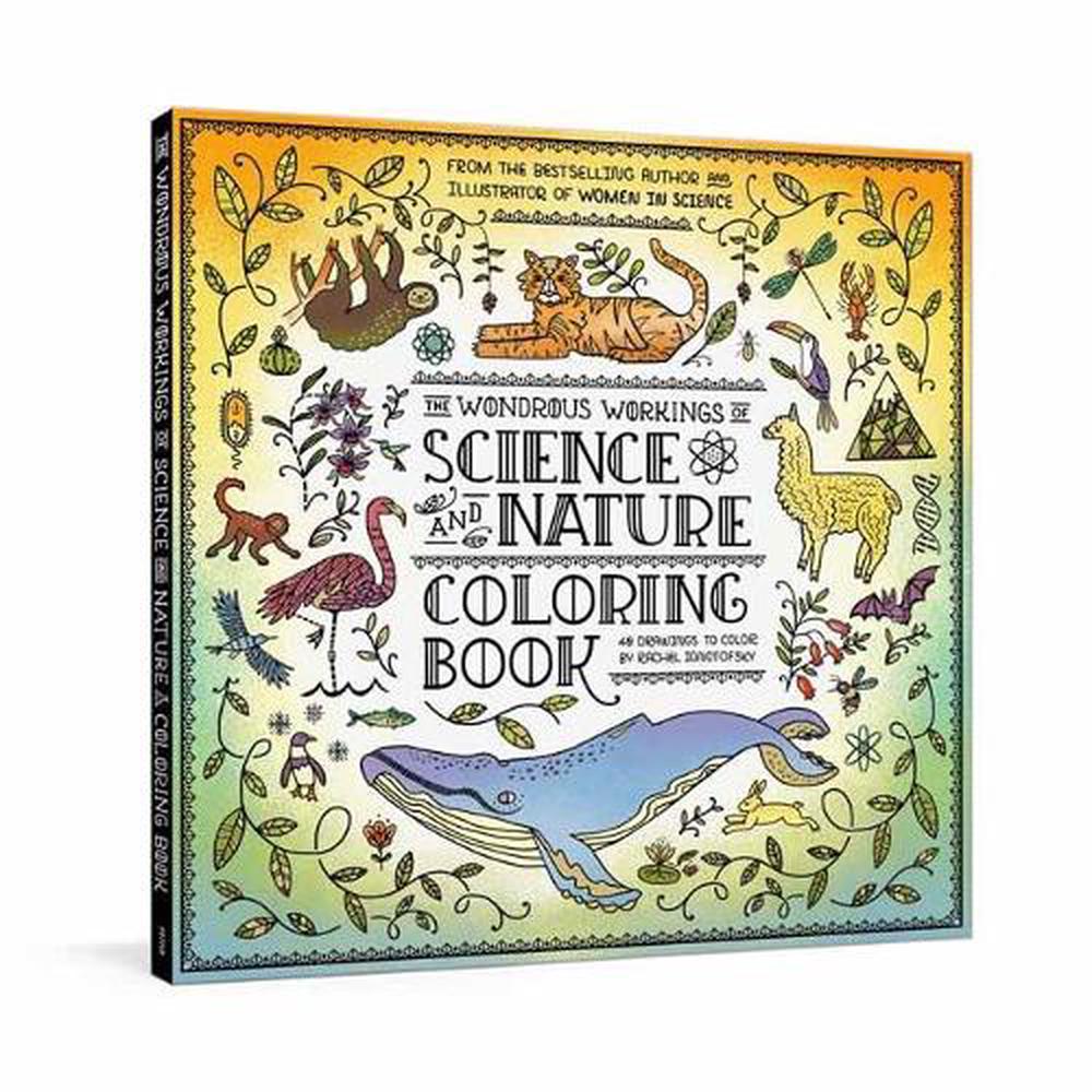The Wondrous Workings of Science and Nature Coloring Book by Rachel Ignotofsky - ISBN: 9780593233146