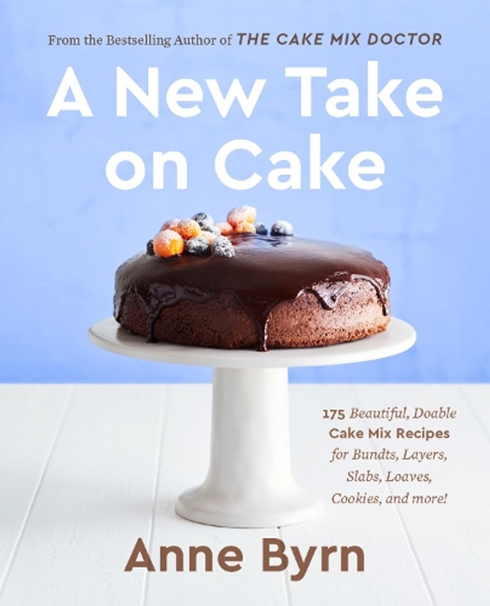 A New Take on Cake by Anne Byrn - ISBN: 9780593233597