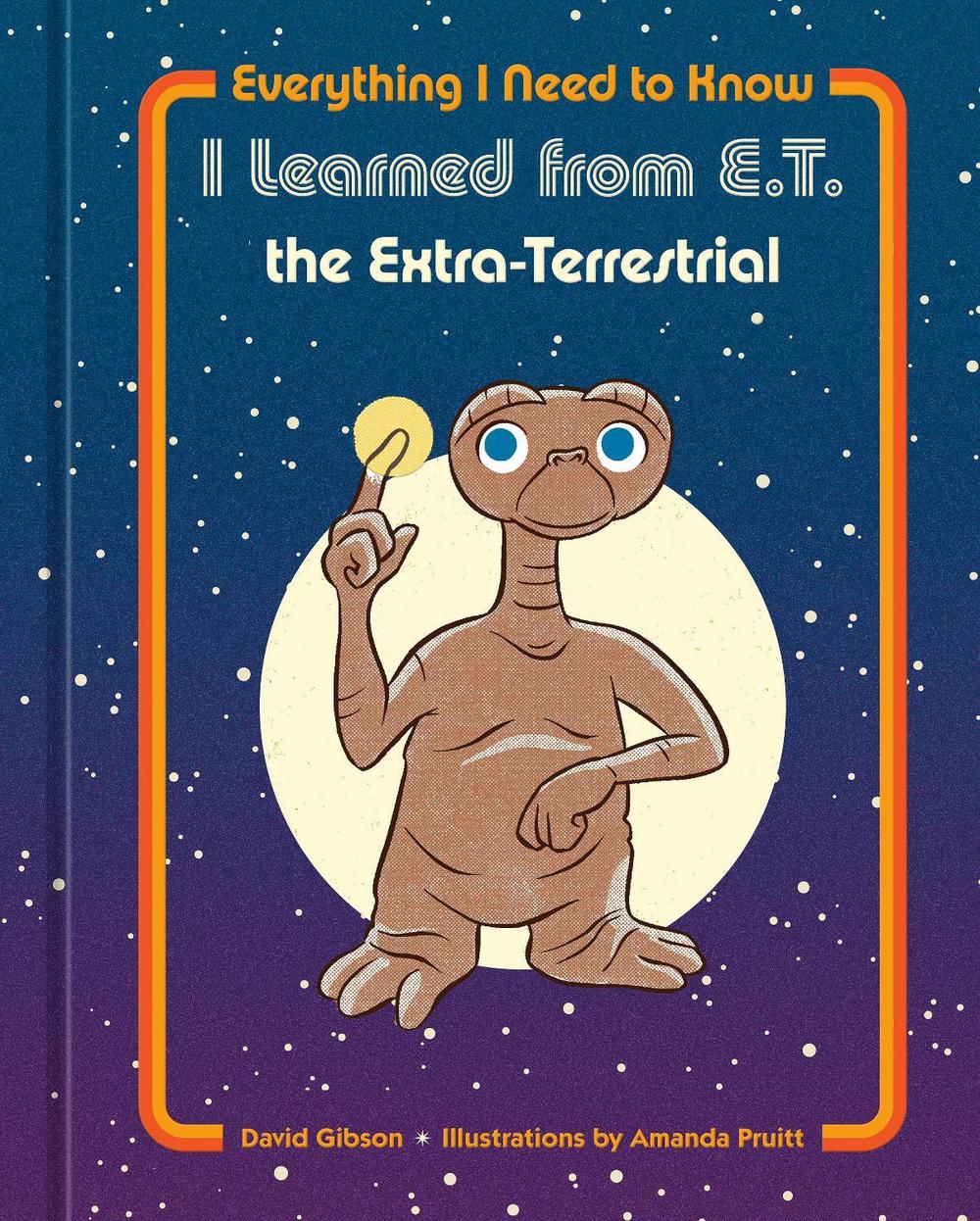 Everything I Need to Know I Learned from E.T. the Extra-Terrestrial by NBC Universal - ISBN: 9780593234044