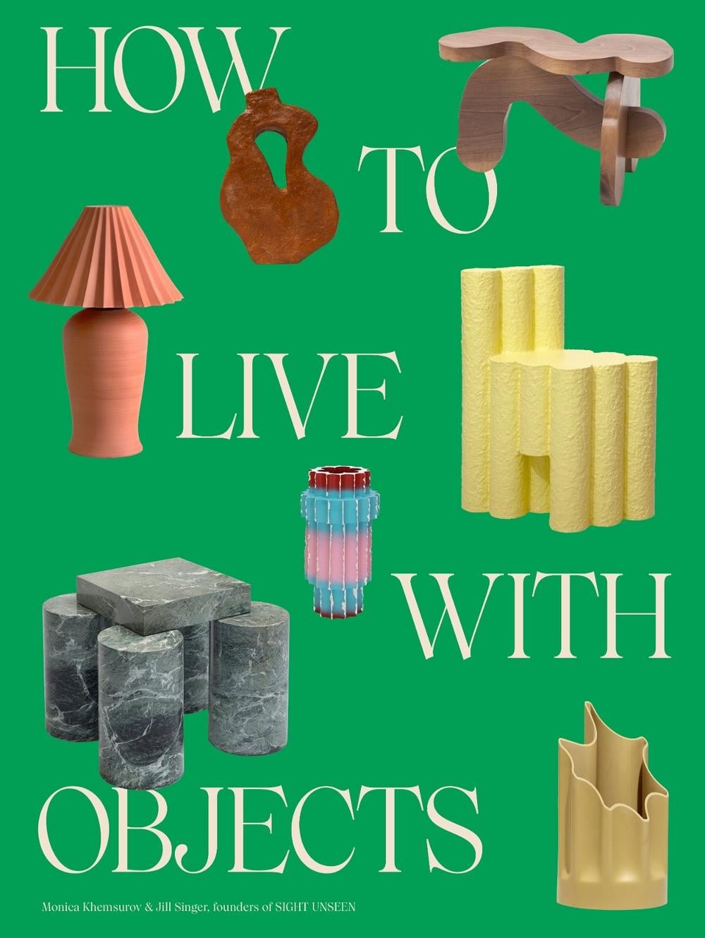 How to Live with Objects by Monica Khemsurov - ISBN: 9780593235041