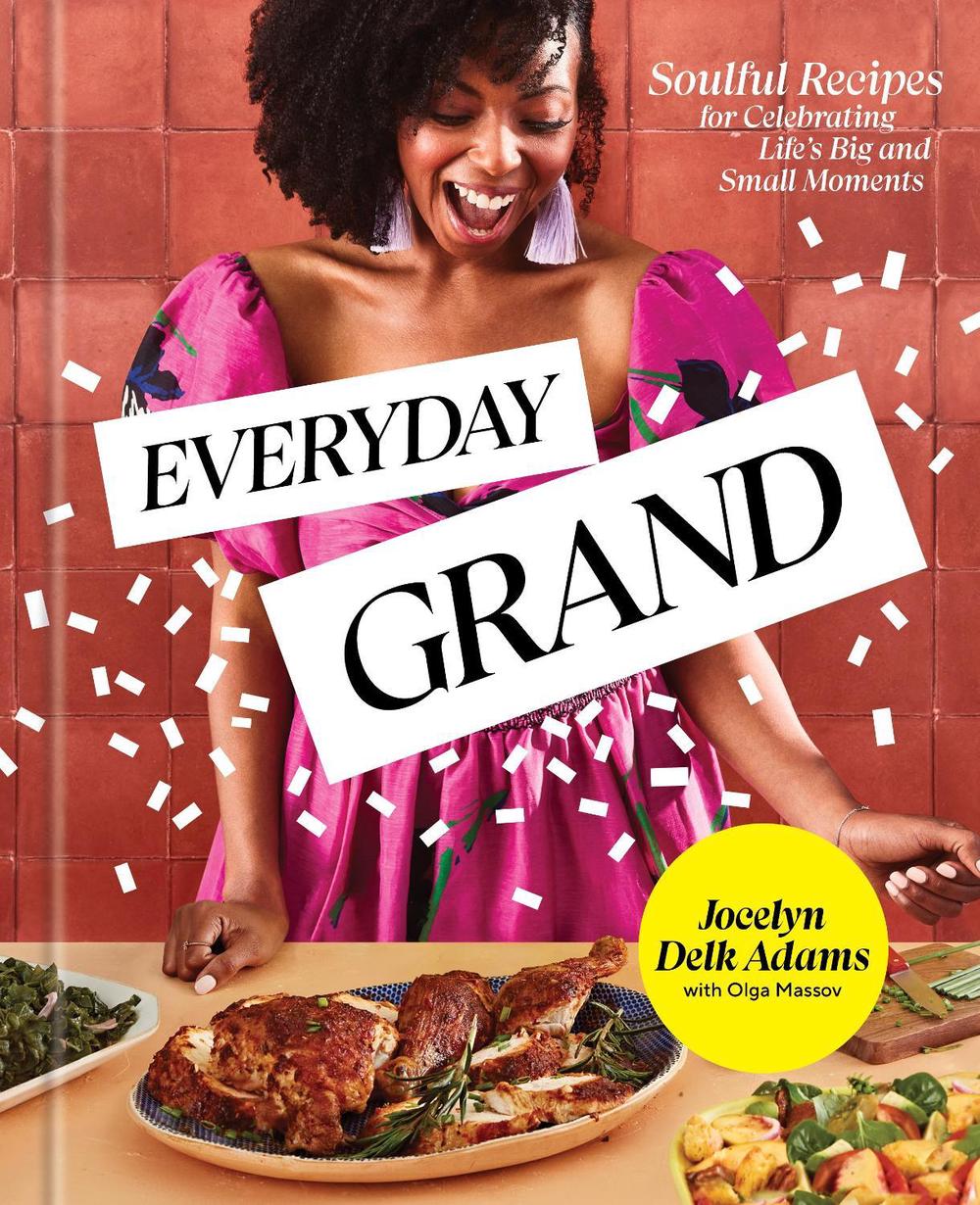 Everyday Grand by Jocelyn Delk Adams - ISBN: 9780593236215