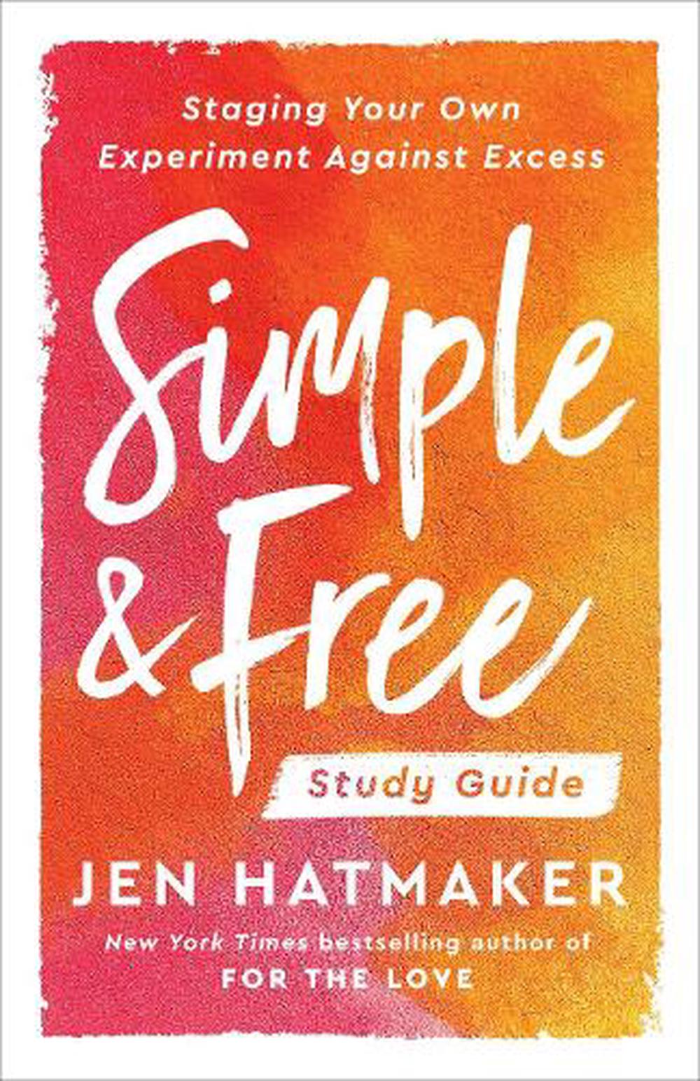 Simple and Free:Study Guide by Jen Hatmaker - ISBN: 9780593236796