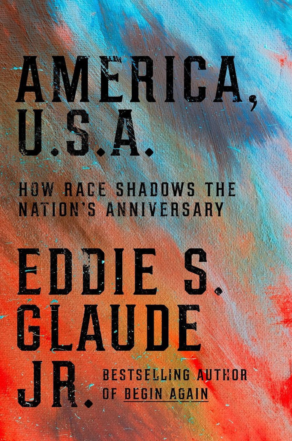 America, U.S.A. by Eddie S. Glaude, Jr. - ISBN: 9780593239803