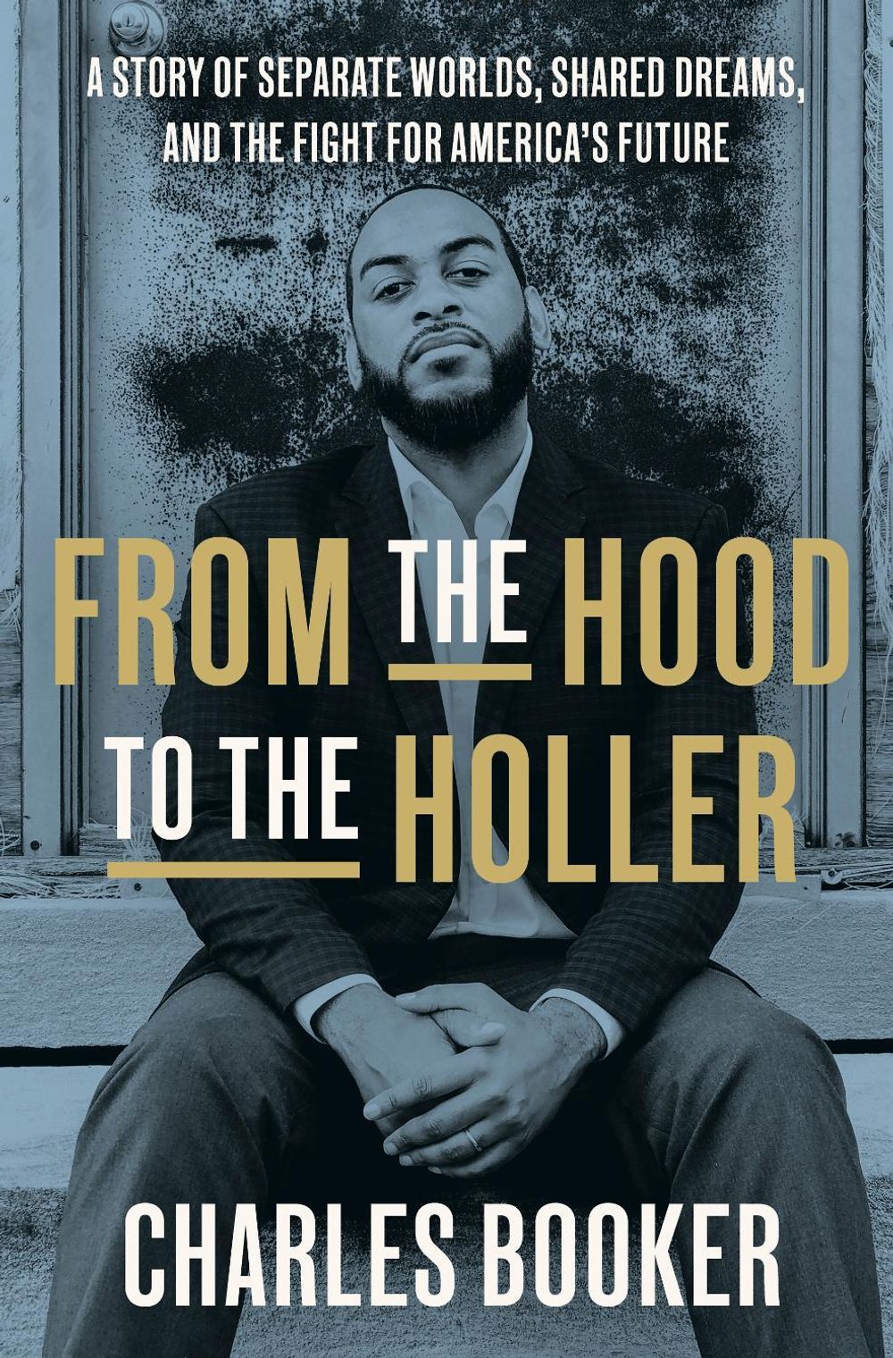 From the Hood to the Holler by Charles Booker - ISBN: 9780593240342