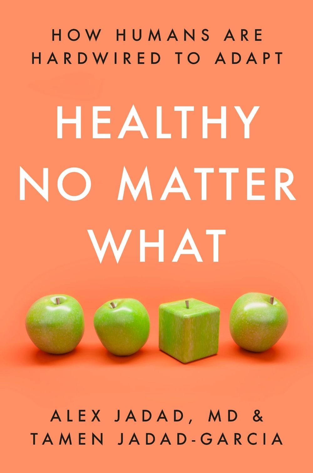 Healthy No Matter What by Alex Jadad - ISBN: 9780593240823