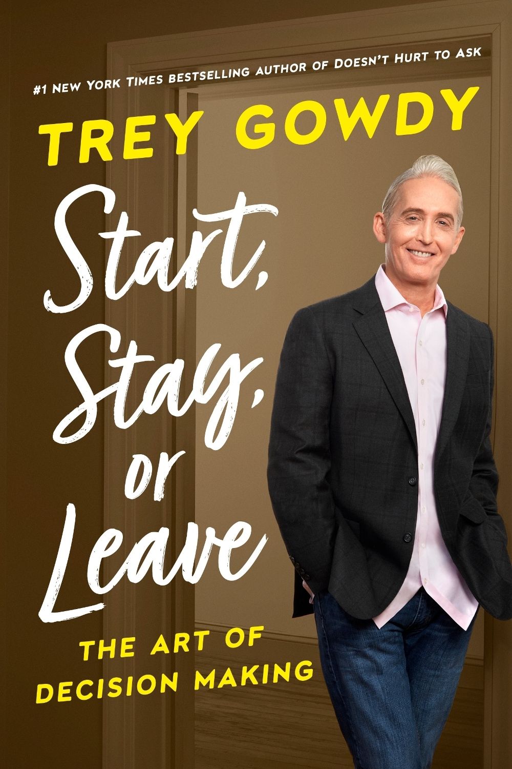 Start, Stay, or Leave by Trey Gowdy - ISBN: 9780593240977