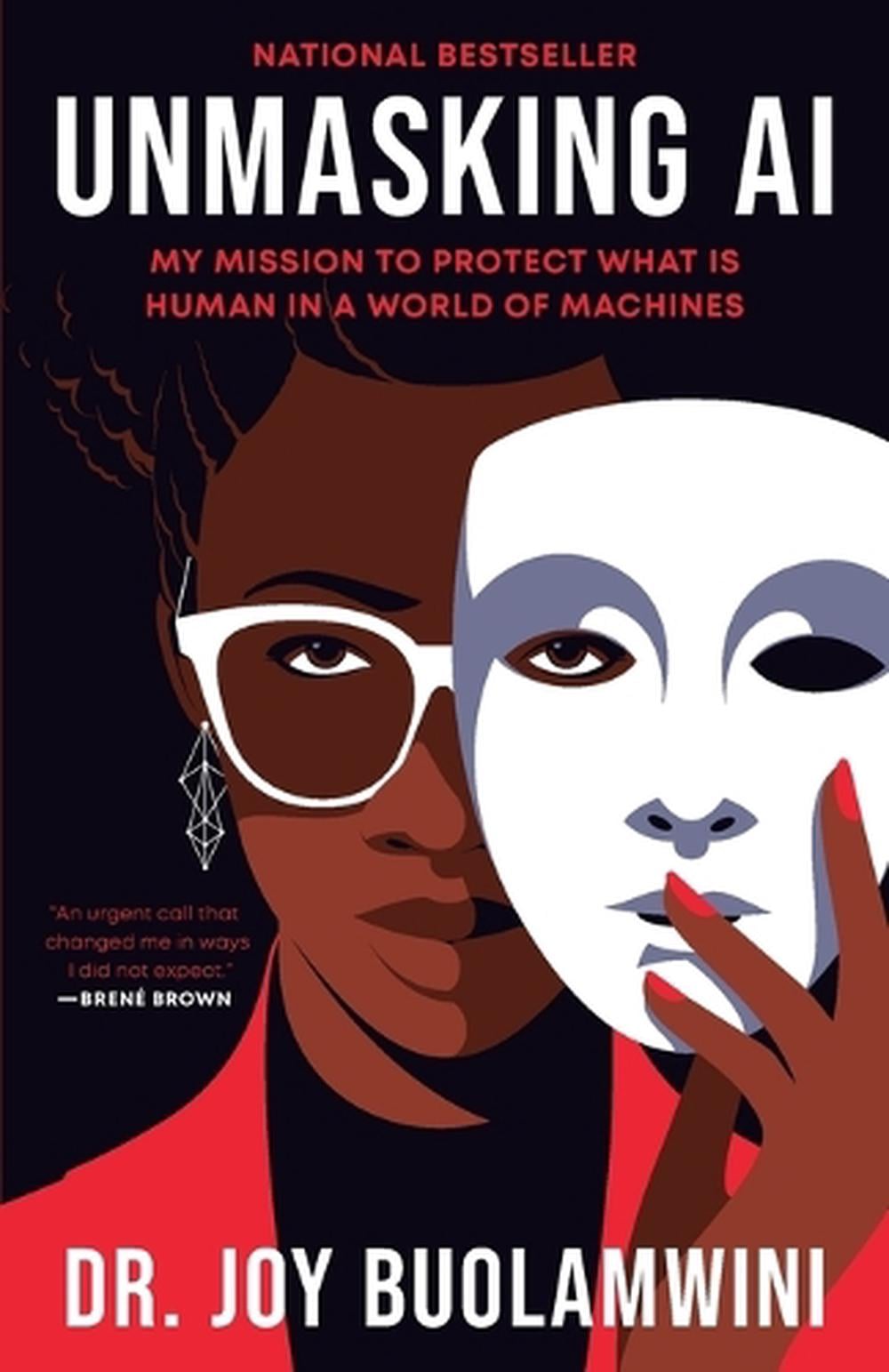 Unmasking AI by Joy Buolamwini - ISBN: 9780593241844