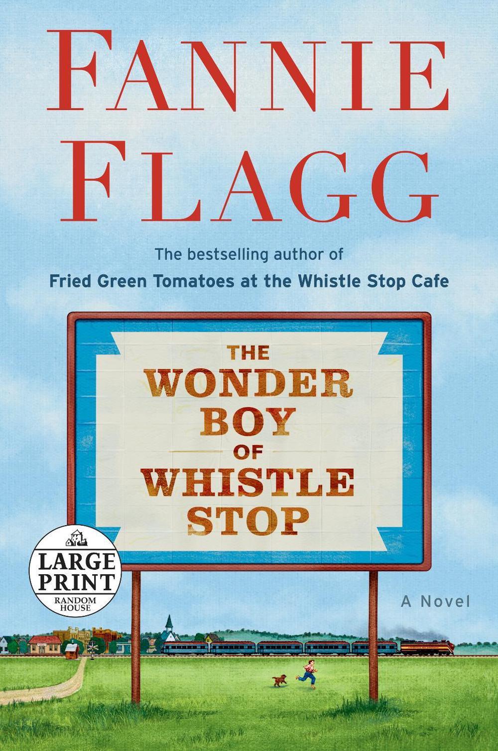 The Wonder Boy of Whistle Stop by Fannie Flagg - ISBN: 9780593295199