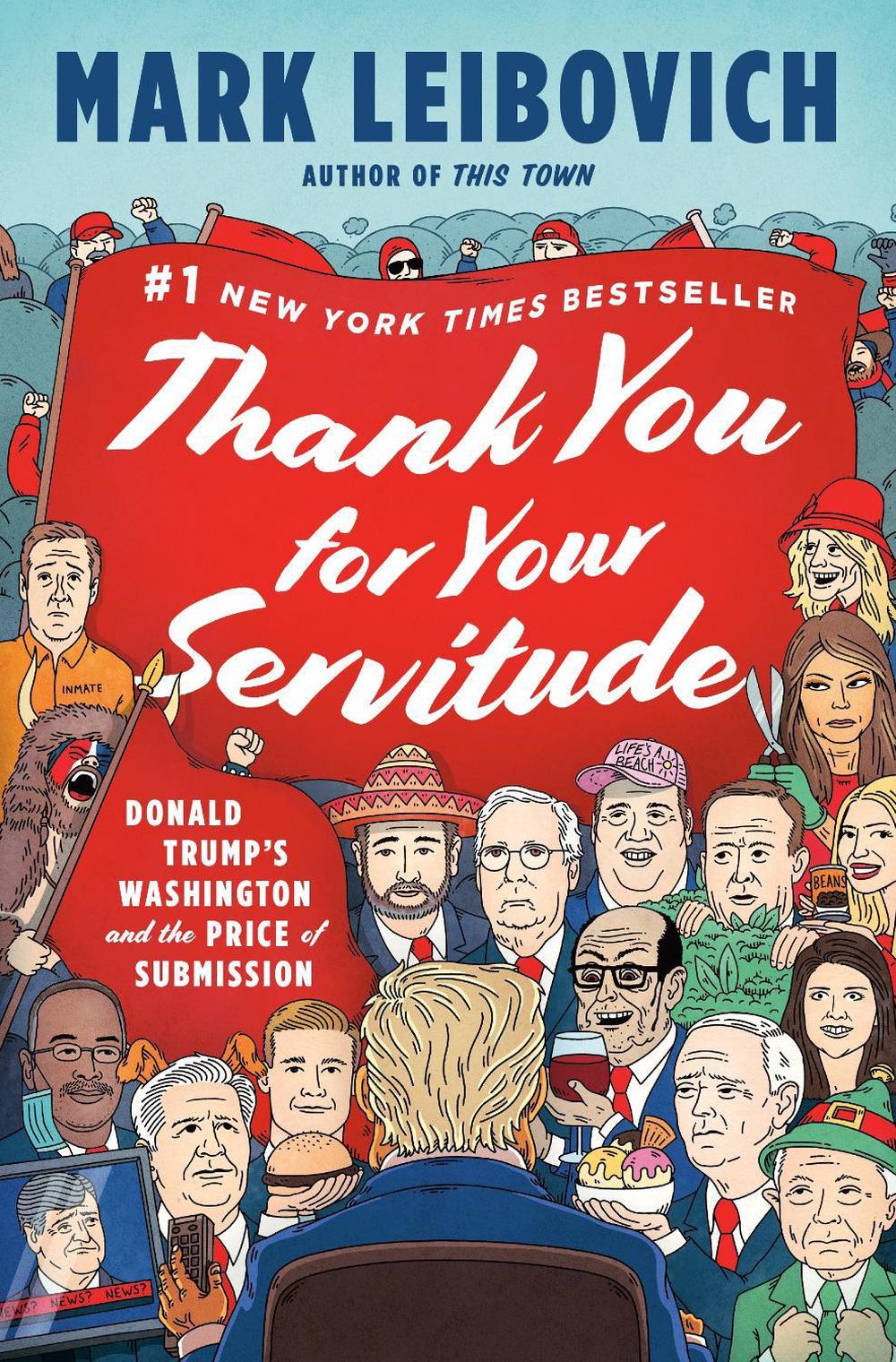 Thank You for Your Servitude by Mark Leibovich - ISBN: 9780593296318