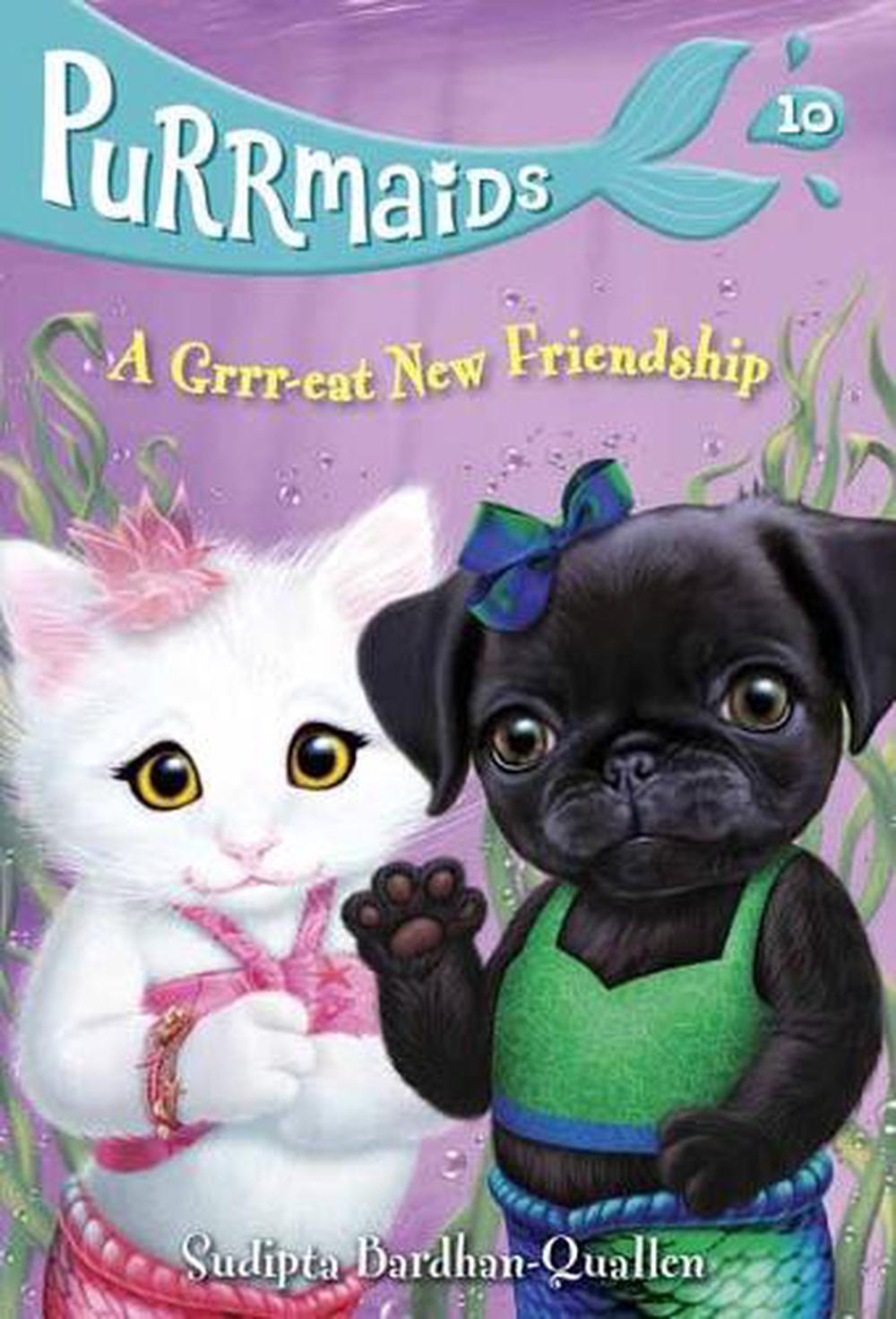 Purrmaids #10: A Grrr-eat New Friendship by Sudipta Bardhan-Quallen - ISBN: 9780593301661
