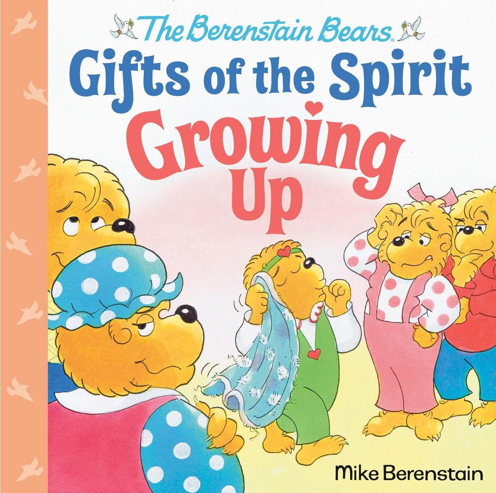 Growing Up (Berenstain Bears Gifts of the Spirit) by Mike Berenstain - ISBN: 9780593302521