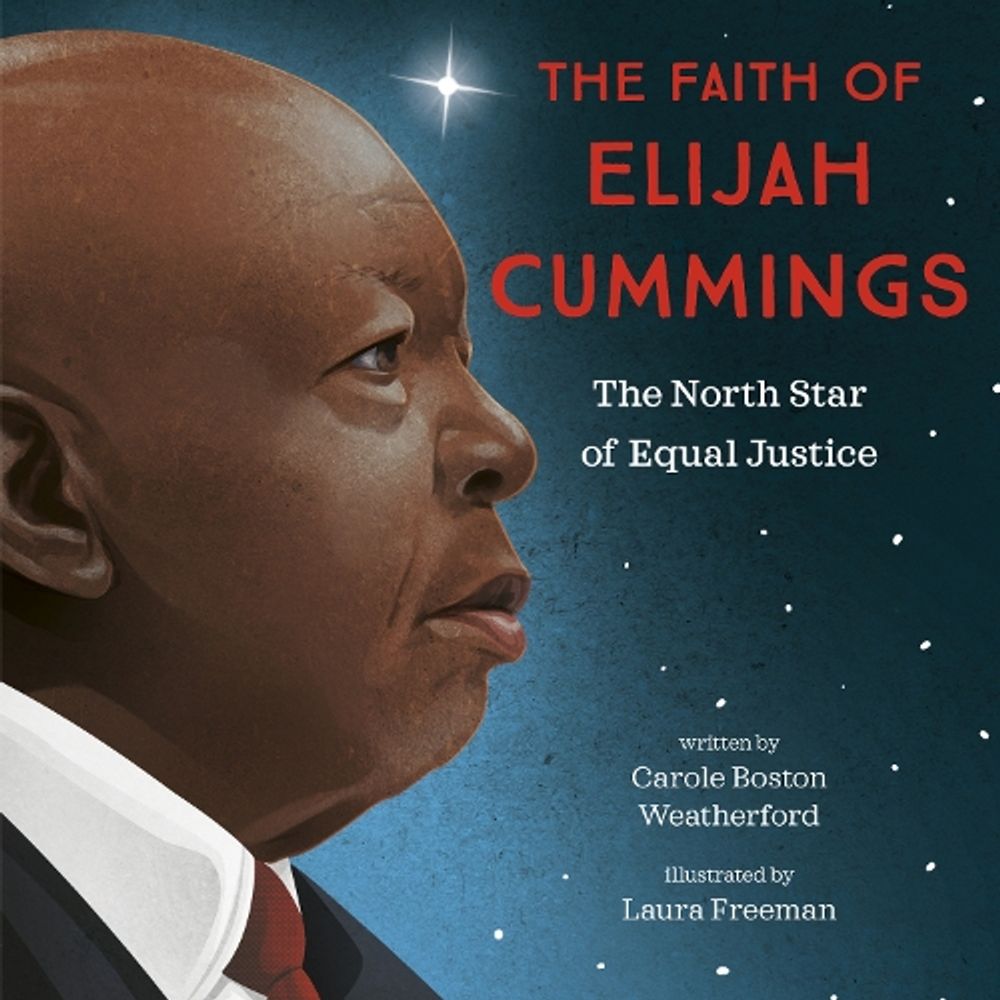 The Faith of Elijah Cummings by Carole Boston Weatherford - ISBN: 9780593306505