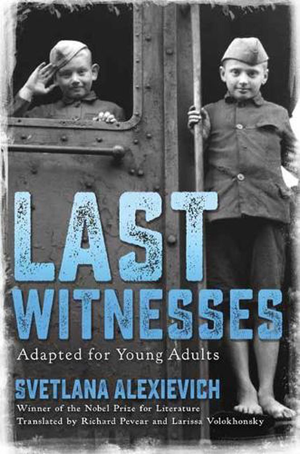Last Witnesses (Adapted for Young Adults) by Svetlana Alexievich - ISBN: 9780593308530
